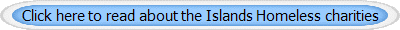 Click here to read about the Islands Homeless charities